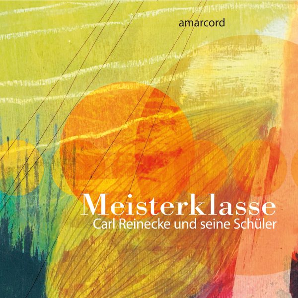 Meisterklasse - Carl Reinecke und seine Schüler